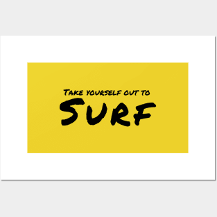 take your self  out to surf. Posters and Art